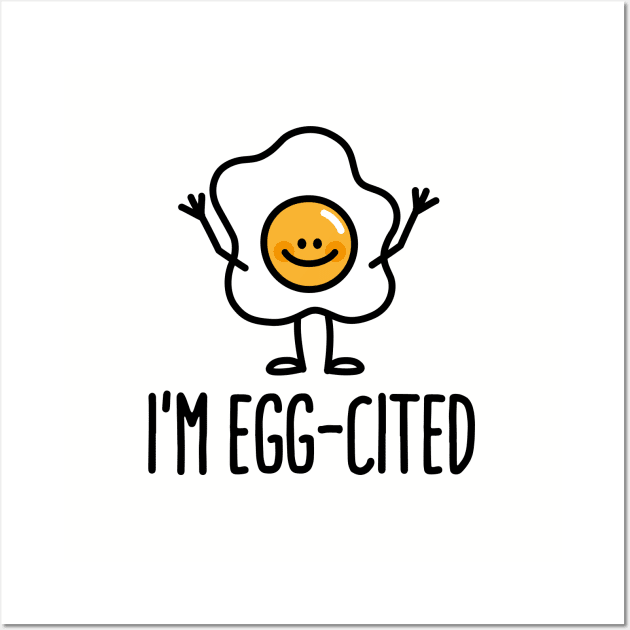 I'm EGG-cited Wall Art by LaundryFactory